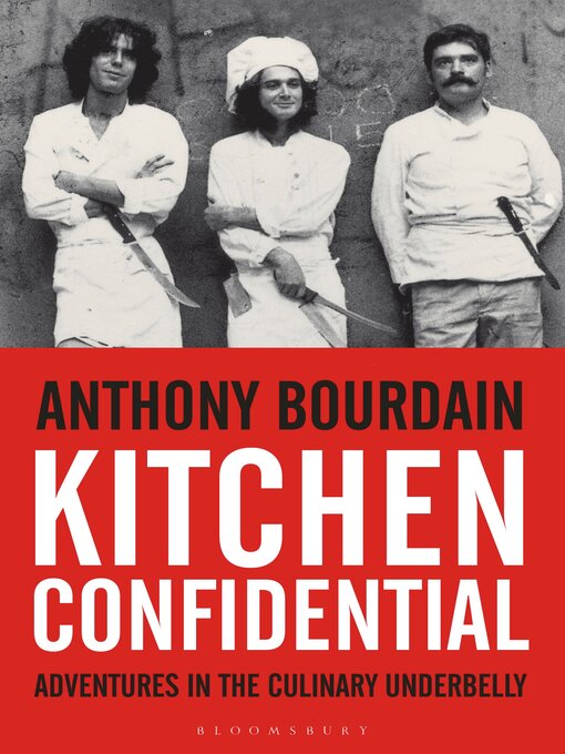 Title details for Kitchen Confidential by Anthony Bourdain - Available